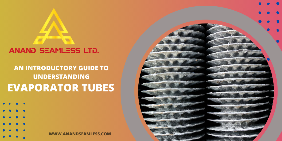 An Introductory Guide to Understanding Evaporator Tubes